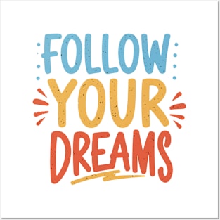 Colorful Follow Your Dreams Distressed Grunge Design Posters and Art